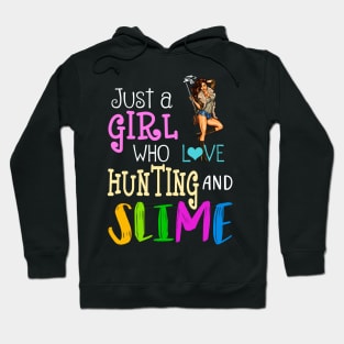 Just A Girl Who Loves Hunting And Slime Hoodie